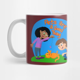 pets are a good thing! Mug